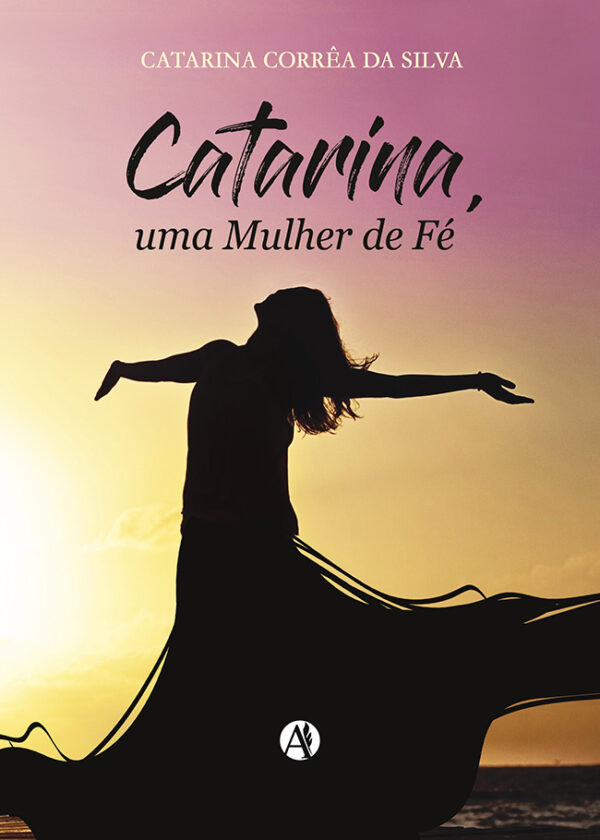 Catarina, uma Mulher de Fé | Catarina Corrêa da Silva