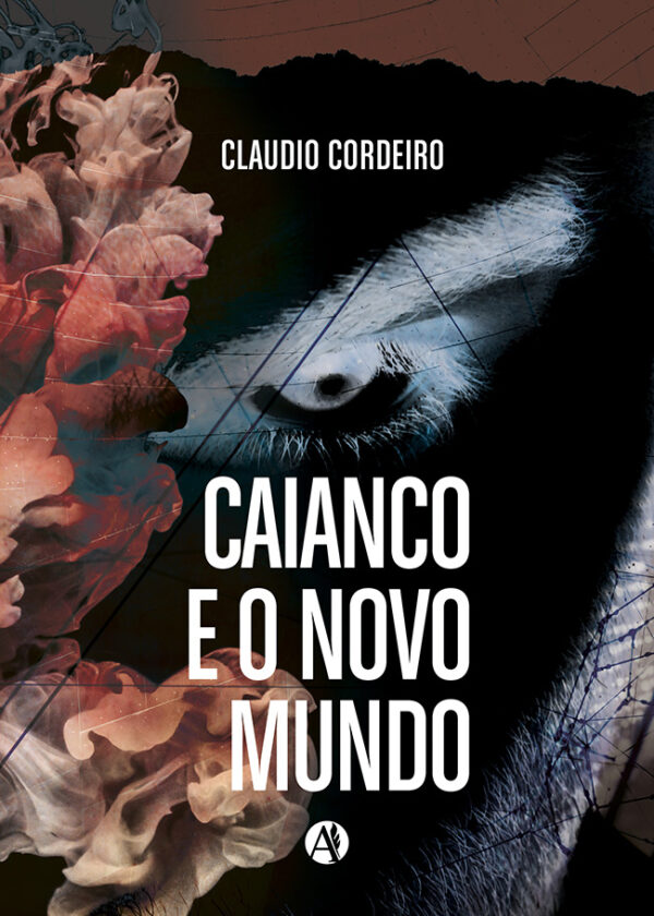Caianco e o novo mundo | Claudio Cordeiro